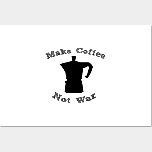 Make Coffee Not War Posters and Art